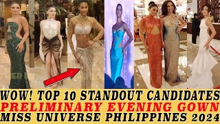 WOW! TOP 10 STANDOUT CANDIDATES PRELIMINARY EVENING GOWN  COMPETITION MISS UNIVERSE PHILIPPINES 2024