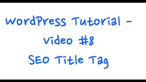 WordPress Tutorial - SEO Title Tag