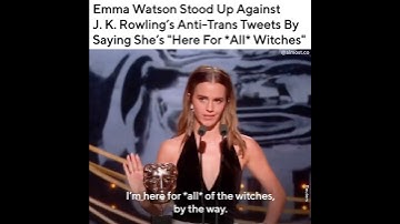 Emma Watson Stood Up Against JK Rowling’s Anti-Trans Tweets By Saying She’s "Here For All Witches"