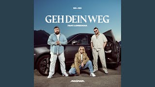 GEH DEIN WEG (feat. Loredana)