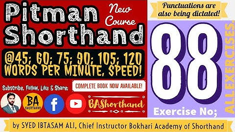 Ex#88 | Pitman Shorthand (New Course) [New Era] | Dictation @60WPM | BA Shorthand [SYED IBTASAM ALI]