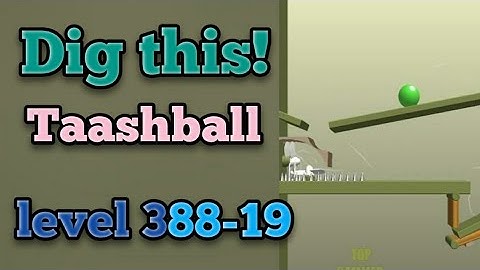dig this! Taashball level 388-19 Gameplay walkthrough Solution
