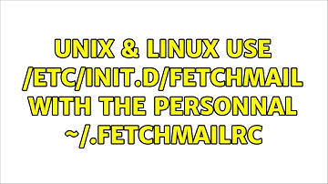 Unix & Linux: Use /etc/init.d/fetchmail with the personnal ~/.fetchmailrc