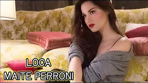 LOCA - MAITE PERRONI