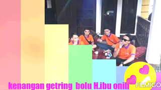 Album kenangan getring bolu.H.ibu onih patr2