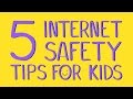 5 internet safety tips for kids