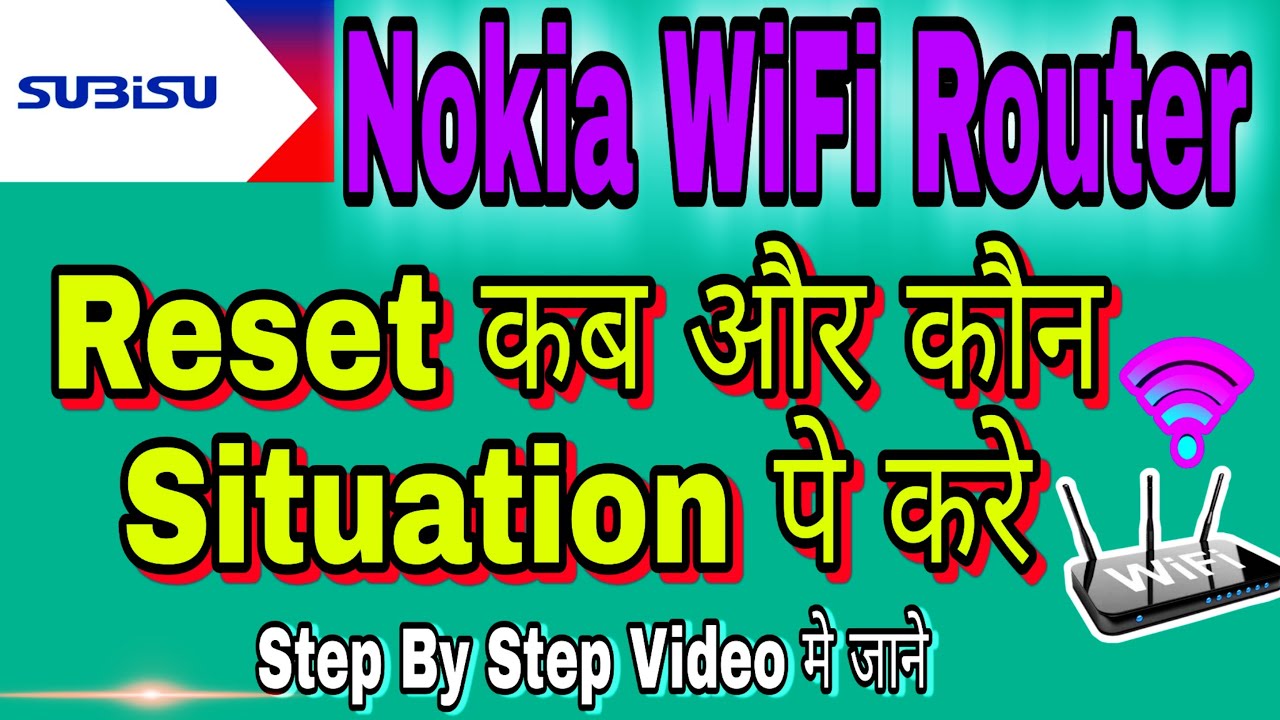 Subisu Nokia Wi-Fi Router Reset कब और कौन Situation पे करे || Subisu ...