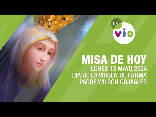 Misa de hoy día de la Virgen de Fátima⛪ Lunes 13 Mayo de 2024 #TeleVID #MisaDeHoy #Misa class=