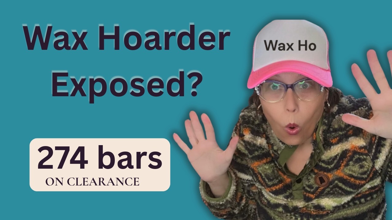 274 Wax Bars? I Said What I Said