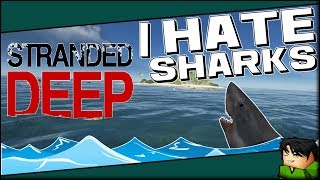 Stranded Deep - Ep.1 I HATE SHARKS!! - GamePlay
