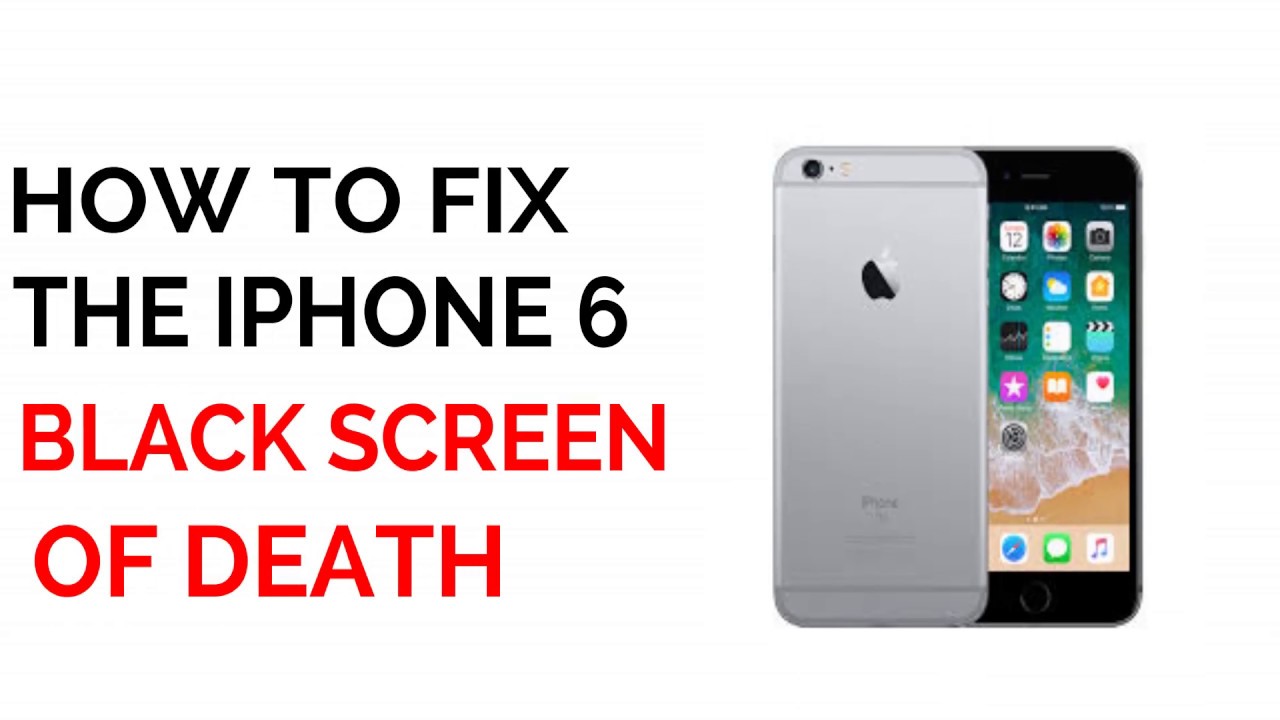 How to fix iPhone 6 black screen of death YouTube