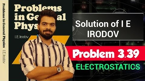 I E Irodov problem 3.39 || Irodov solution || IE Irodov physics || Electrodynamics || Jee Advanced