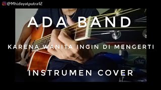 Ada band - Karena wanita ingin di mengerti (instrumen cover)