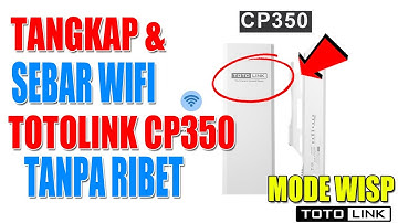 Totolink CP350 | Tangkap & Sebar WiFi Jarak Jauh Tanpa Ribet! (Mode WISP)