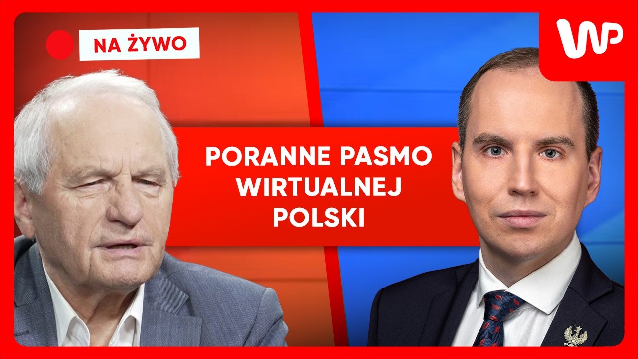 [NA ŻYWO] Poranne pasmo WP. Gośćmi: Adam Andruszkiewicz i gen. Stanisław Koziej