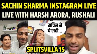 Sachin Sharma Instagram LIVE | Harsh Arora | Rushali | Siwet Tomar | Anicka | AKriti Negi | Digvijay