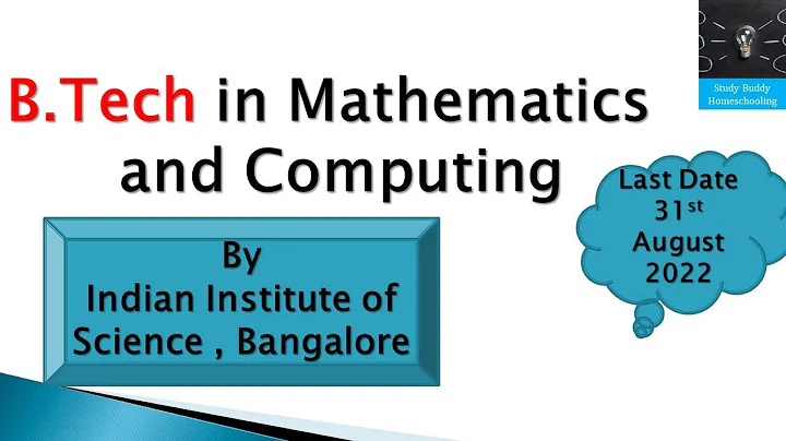 B Tech in Mathematics and Computing Indian Institute of Science Bangalore Last date 31st August 2022