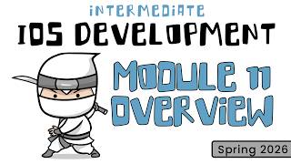 Intermediate iOS Dev - Module 11 Overview
