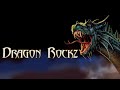 Dragon rockz newest intro