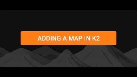 Adding a Map in K2