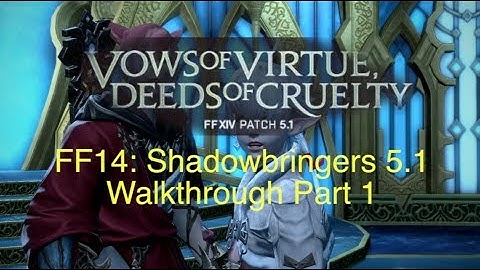 FFXIV: Shadowbringers 5.1 Walkthrough 1 (Shaken Resolve)