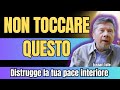 NON TOCCARE QUESTO Se Cerchi La Pace Interiore NON TOCCARE QUESTO Se Cerchi La Pace Interiore