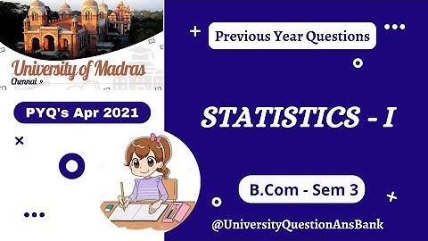 B Com (CS) 2nd Year 2021 || Statistics - 1 || Que. Paper || University of Madras || 2021 PYQ