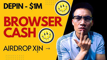 Hướng Dẫn Chi Tiết Cách Khai Thác Point Dự Án Browser Cash: Raised 1 Triệu Đô Từ Hack VC #airdrop