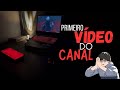 PRIMEIRO VÍDEO DO CANAL MOSTRANDO O  SETUP