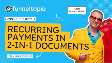 New Feature Recurring Payments in 2-in-1 Documents for Funneltopia