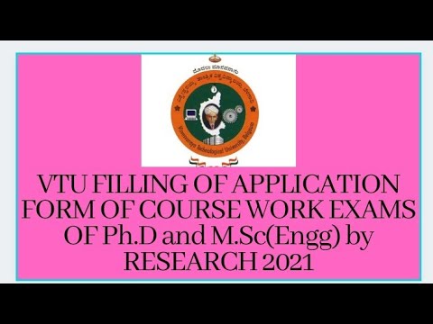 VTU FILLING OF APPLICATION FORM OF COURSEWORK EXAMS OF Ph.D and M.Sc(Engg) by Research #DOGOODWORLD