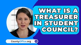 What Is A Treasurer In Student Council? - Countyoffice.org