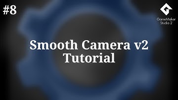 Tutorial #8 - Smooth Camera V2. Gamemaker Studio 2 Tutorial
