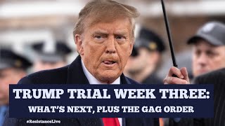 WEEK THREE of the TRUMP TRIAL: What's Next, and Orders in the Classified Docs Case | #ResistanceLive