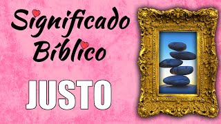Justo Significado Bíblico | ¿Qué Significa Justo en la Biblia? 🙏