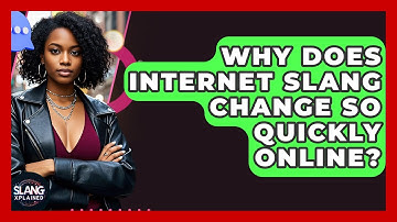 Why Does Internet Slang Change So Quickly Online? - SlangXplained