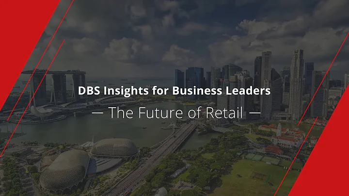 DBS Insights for Business Leaders - The Future of Retail