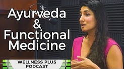 Functional Ayurveda with Nisha Khanna, MD | Weight Loss, Diets, Sleep, WellnessPlus PodCast