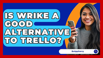 Is Wrike A Good Alternative To Trello? - Be App Savvy