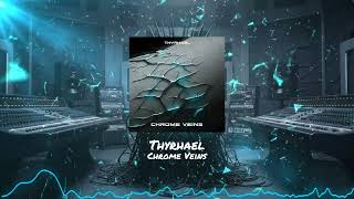Thyrhael - Chrome Veins (Original Mix) [Cyberpunk Complextro / Dark Electro]