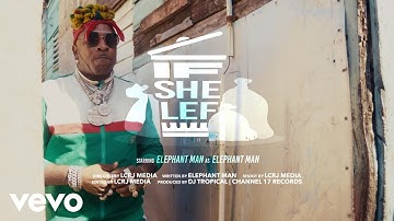 Elephant Man - If She Lef (Official Video)
