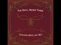 The devil makes three  2004  longjohns boots and a belt full album