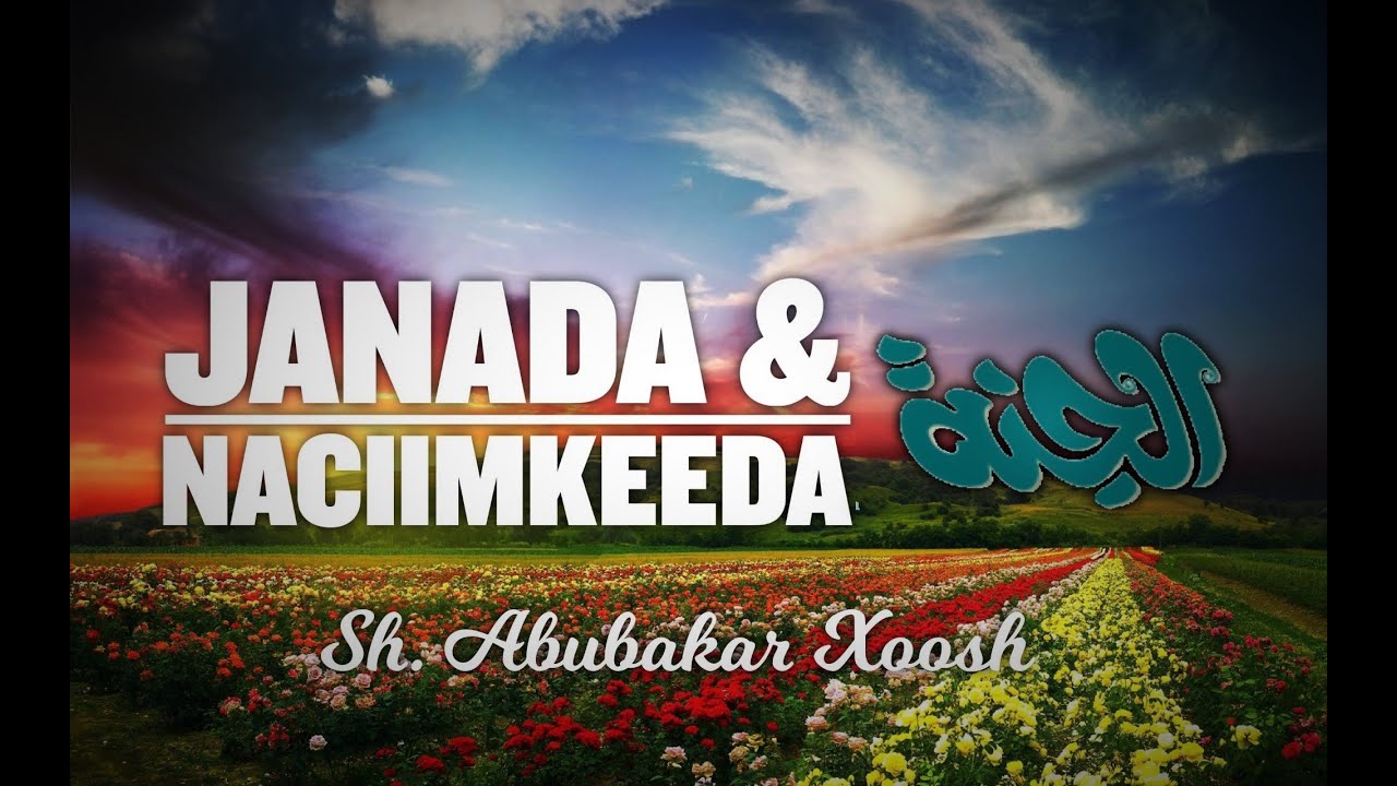 JANADA IYO NIMCIIMKEEDA - SH ABUBAKAR XOOSH