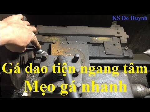Video Cách gá dao tiện ngang tâm và Mẹo gá nhanh - youtube
