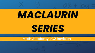 JC H2 Math Maclaurin Series Revision | Math Academy