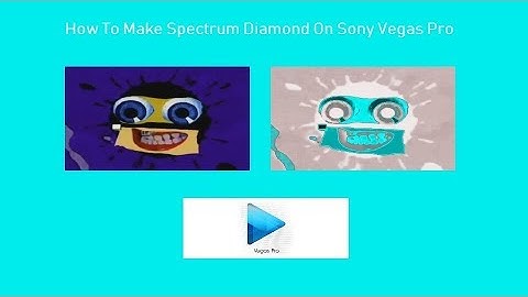 How To Make Spectrum Diamond On Sony Vegas Pro