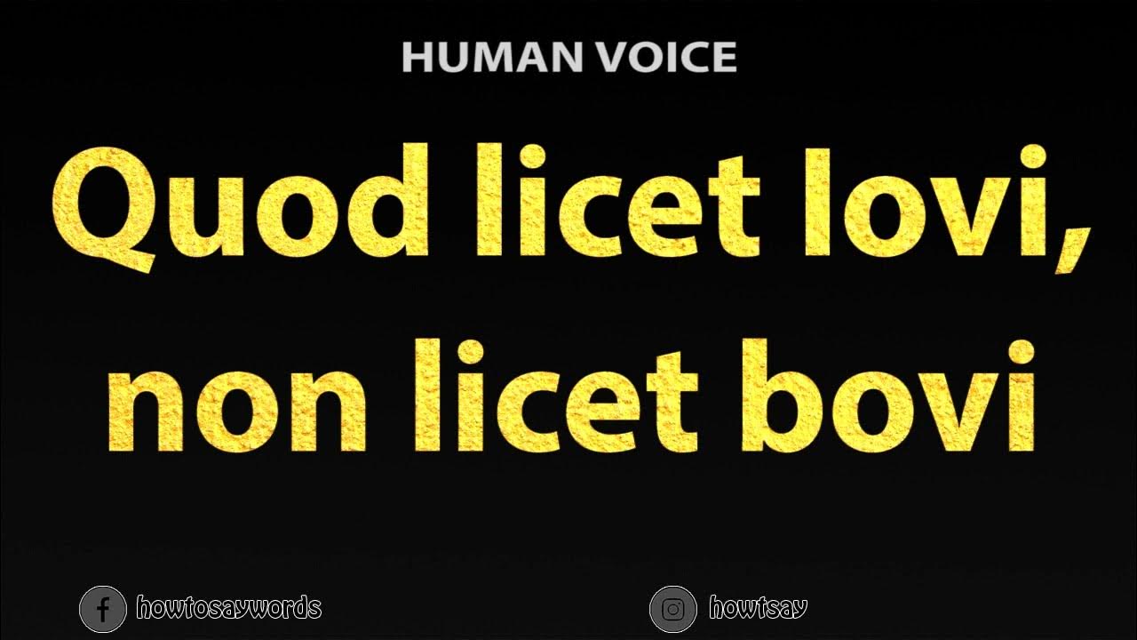 How to Pronounce Quod licet Iovi, non licet bovi YouTube