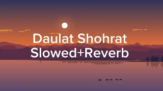 Daulat Shohrat🧡 {Slowed+Reverb} Use Headphones 🎧
