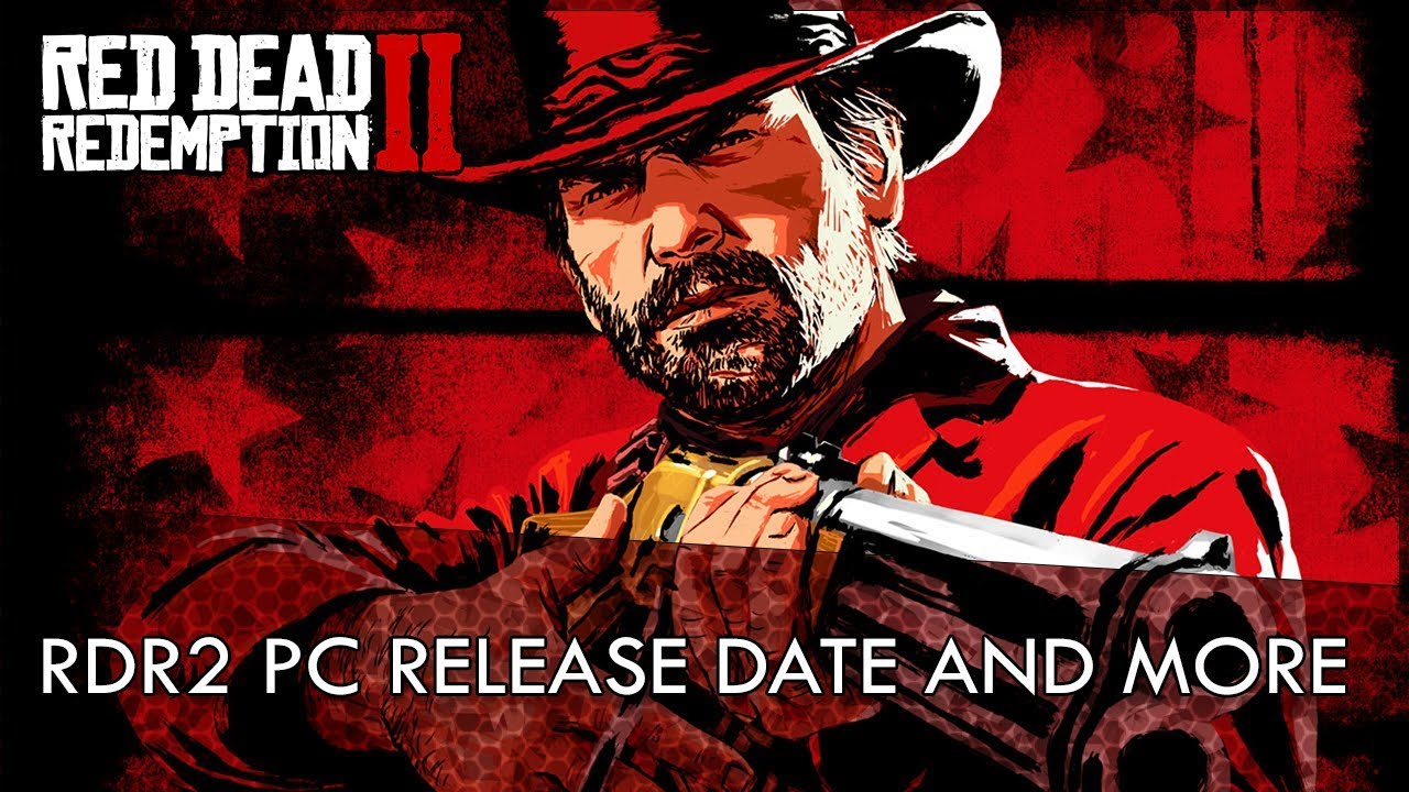 Red Dead Redemption 2 PC release date confirmed