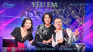 Download Lagu Music Box #65 | MC Marie Tô, Nguyên Khang, Hồ Hoàng Yến | Yêu Em Giữa Đời Quên Lãng MP3 Download Lagu Music Box #65 | MC Marie Tô, Nguyên Khang, Hồ Hoàng Yến | Yêu Em Giữa Đời Quên Lãng MP3
